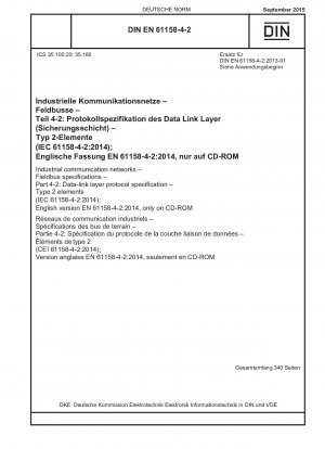 Industrial communication networks - Fieldbus specifications - Part 4-2: Data-link layer protocol specification - Type 2 elements (IEC 61158-4-2:2014); English version EN 61158-4-2:2014, only on CD-ROM