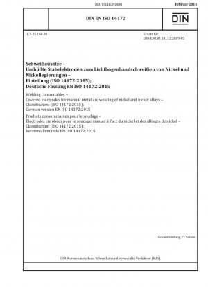 Welding consumables - Covered electrodes for manual metal arc welding of nickel and nickel alloys - Classification (ISO 14172:2015); German version EN ISO 14172:2015