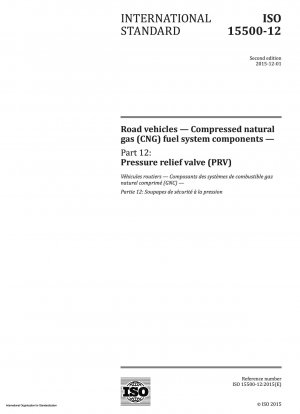 Road vehicles - Compressed natural gas (CNG) fuel system components - Part 12: Pressure relief valve (PRV)