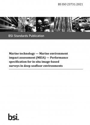 Marine technology. Marine environment impact assessment (MEIA). Performance specification for in situ image-based surveys in deep seafloor environments