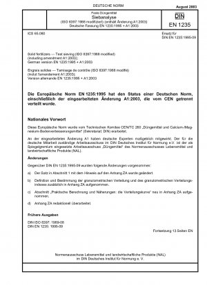 Solid fertilizers - Test sieving (ISO 8397:1988, modified) (including Amendment A1:2003); German version EN 1235:1995 + A1:2003