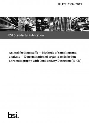 Animal feeding stuffs. Methods of sampling and analysis. Determination of organic acids by Ion Chromatography with Conductivity Detection (IC-CD)