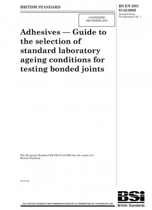 Adhesives — Guide to the selection of standard laboratory ageing conditions for testing bonded joints
