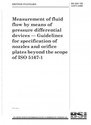 Measurement of fluid flow by means of pressure differential devices — Guidelines for specification of nozzles and orifice plates beyond
