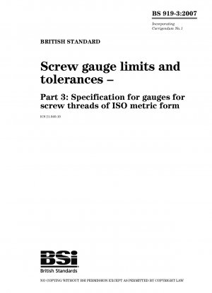 Screw gauge limits and tolerances – Part 3 : Specification for gauges for screw threads of ISO metric form
