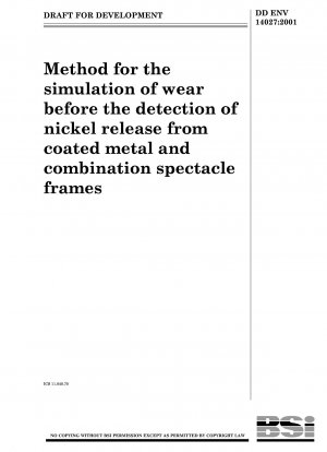 Method for the simulation of wear before the detection of nickel release from coated metal and combination spectacle frames