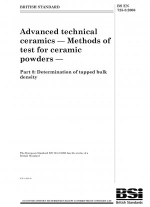 Advanced technical ceramics - Methods of test for ceramic powders - Part 8: Determination of tapped bulk density