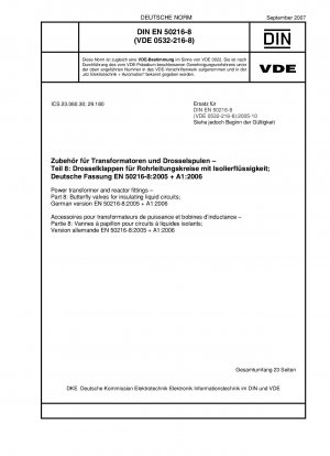 Power transformer and reactor fittings - Part 8: Butterfly valves for insulating liquid circuits; German version EN 50216-8:2005 + A1:2006