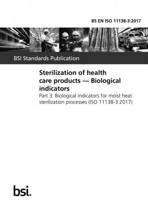 Sterilization of health care products. Biological indicators. Biological indicators for moist heat sterilization processes