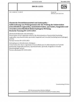 Chemical disinfectants and antiseptics - Preservation of test organisms used for the determination of bactericidal (including Legionella), mycobactericidal, sporicidal, fungicidal and virucidal (including bacteriophages) activity; German version EN 12353: