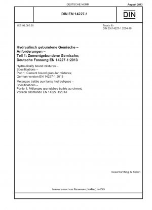 Hydraulically bound mixtures - Specifications - Part 1: Cement bound granular mixtures; German version EN 14227-1:2013