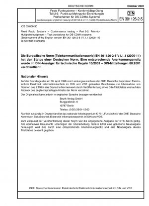 Fixed radio systems - Conformance testing - Part 2-5: Point-to-multipoint equipment; Test procedures for DS-CDMA systems (Endorsement of the English version EN 301126-2-5 V 1.1.1 (2000-11) as German Standard) / Note: DIN ETS standards collection*Endors...