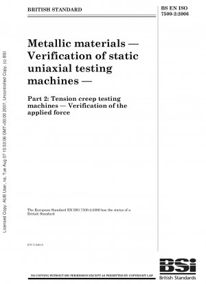 Metallic materials — Verification of static uniaxial testing machines — Part 2 : Tension creep testing machines — Verification of the applied force