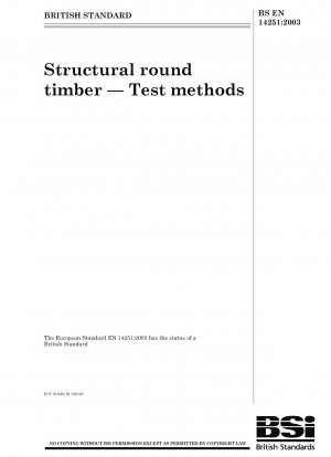 Structural round timber - Test methods