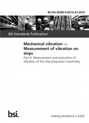 Mechanical vibration. Measurement of vibration on ships. Measurement and evaluation of vibration of the ship propulsion machinery