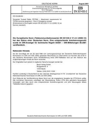 Terrestrial Trunked Radio (TETRA) - Attachment requirements for TETRA terminal equipment - Part 2: Emergency access (Endorsement of the English version EN 301435-2 V 1.2.4 (2000-12) as German Standard)