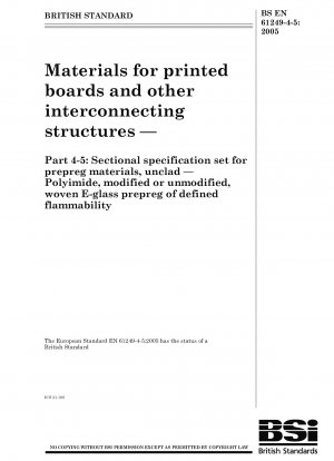 Materials for printed boards and other interconnecting structures - Part 4-5: Sectional specification set for prepreg materials, unclad Polymide, modified or unmodified, woven E-glass prepeg of defined flammability