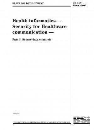 Health Informatics - Security for Healthcare Communication - Part 3: Secure Data Channels