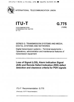 Loss of Signal (LOS) Alarm Indication Signal (AIS) and Remote Defect Indication (RDI) Defect Detection and Clearance Criteria for PDH Signals - Series G: Transmission Systems and Media Digital Systems and Networks - Digital Transmission Systems - Terminal