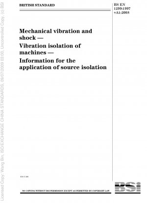 Mechanical vibration and shock - Vibration isolation of Machines - Information for the application of source isolation