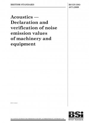Acoustics - Declaration and verification of noise emission values of machinery and equipment