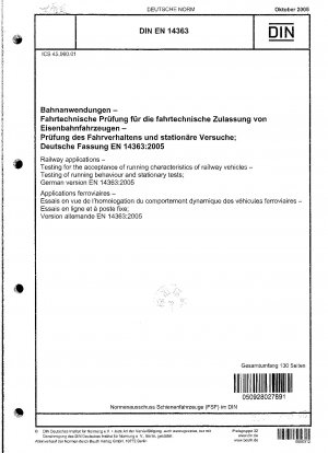 Railway applications - Testing for the acceptance of running characteristics of railway vehicles - Testing of running behaviour and stationary tests; German version EN 14363:2005