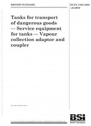 Tanks for transport of dangerous goods. Service equipment for tanks. Vapour collection adaptor and coupler