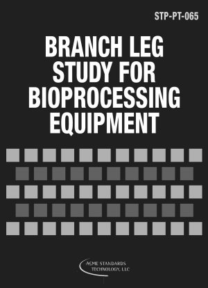 Branch Leg Study for Bioprocessing Equipment
