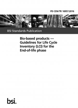 Bio-based products - Guidelines for Life Cycle Inventory (LCI) for the End-of-life phase