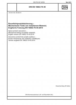 Space product assurance - Mechanical testing of metallic materials; English version EN 16602-70-45:2014