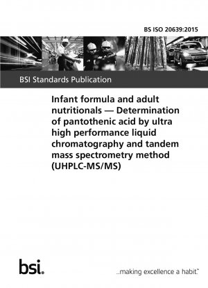 Infant formula and adult nutritionals. Determination of pantothenic acid by ultra high performance liquid chromatography and tandem mass spectrometry method (UHPLC-MS/MS)