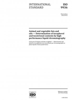 Animal and vegetable fats and oils - Determination of tocopherol and tocotrienol contents by high-performance liquid chromatography