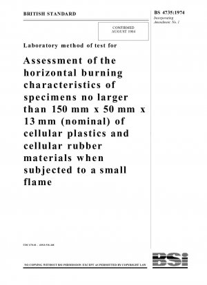Laboratory method of test for Assessment of the horizontal burning characteristics of specimens no larger than 150 mm x 50 mm x 13 mm (nominal) of cellular plastics and cellular rubber materials when subjected to a small flame