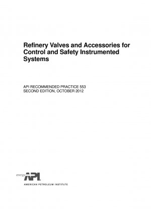Refinery Valves and Accessories for Control and Safety Instrumented Systems (Second Edition)