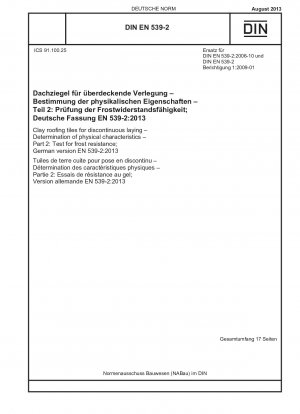 Clay roofing tiles for discontinuous laying - Determination of physical characteristics - Part 2: Test for frost resistance; German version EN 539-2:2013