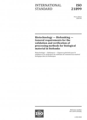 Biotechnology — Biobanking — General requirements for the validation and verification of processing methods for biological material in biobanks