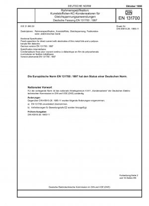 Sectional specification: Fixed capacitors for direct current with electrodes of thin metal foils and a polycarbonate film dielectric; German version EN 131700:1997