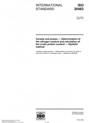 Cereals and pulses - Determination of the nitrogen content and calculation of the crude protein content - Kjeldahl method