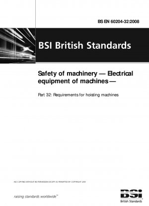 Safety of machinery — Electrical equipment of machines — Part 32: Requirements for hoisting machines