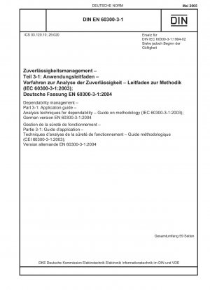 Dependability management - Part 3-1: Application guide - Analysis techniques for dependability - Guide on methodology (IEC 60300-3-1:2003); German version EN 60300-3-1:2004