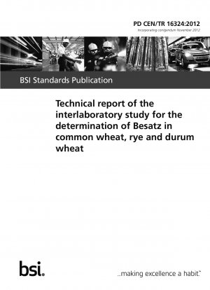 Technical report of the interlaboratory study for the determination of Besatz in common wheat@ rye and durum wheat