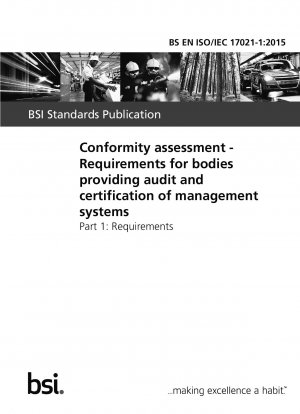  Conformity assessment. Requirements for bodies providing audit and certification of management systems. Requirements