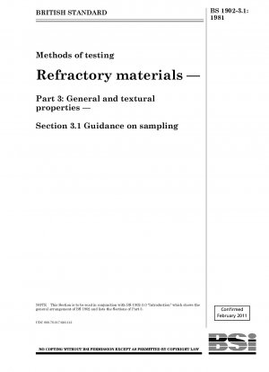 Methods of testing Refractory materials — Part 3 : General and textural properties — Section 3.1 Guidance on sampling