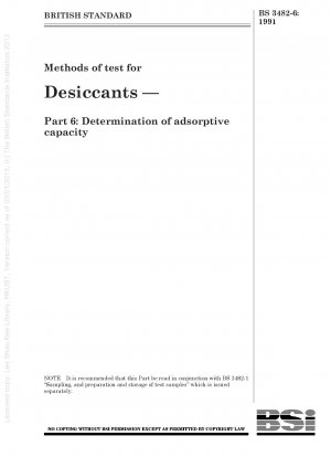 Methods of test for Desiccants — Part 6 : Determination of adsorptive capacity