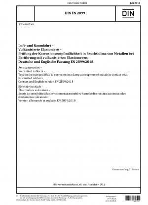 Aerospace series - Vulcanized rubbers - Test on the susceptibility to corrosion in a damp atmosphere of metals in contact with vulcanized rubbers; German and English version EN 2899:2018