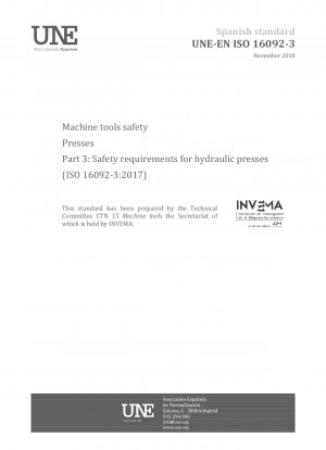 Machine tools safety - Presses - Part 3: Safety requirements for hydraulic presses (ISO 16092-3:2017)