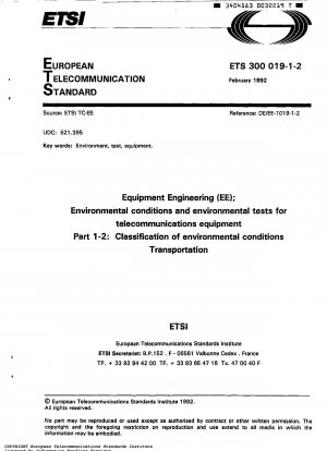 Equipment Engineering (EE); Environmental Conditions and Environmental Tests for Telecommunications Equipment Part 1-2: Classification of Environmental Conditions Transportation