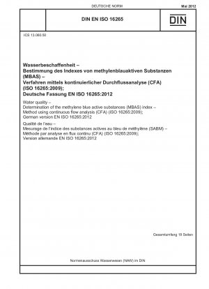 Water quality - Determination of the methylene blue active substances (MBAS) index - Method using continuous flow analysis (CFA) (ISO 16265:2009); German version EN ISO 16265:2012