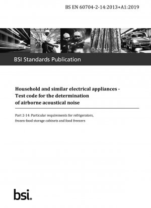 Household and similar electrical appliances. Test code for the determination of airborne acoustical noise. Particular requirements for refrigerators, frozen-food storage cabinets and food freezers