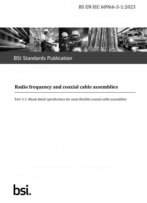 Radio frequency and coaxial cable assemblies. Blank detail specification for semi-flexible coaxial cable assemblies